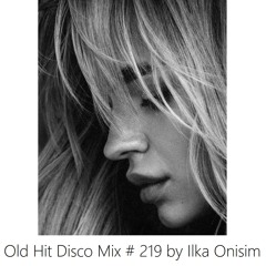 Old Hit Disco Mix # 219 by Ilka Onisim