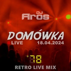 DOMÓWKA #78: Retro Live Mix | LIVE · 18.04.2024