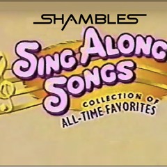 sing along songs with shambles