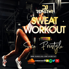 DJ Remstar - Sweat Workout Pt1 - Soca Freestyle Mix 2020
