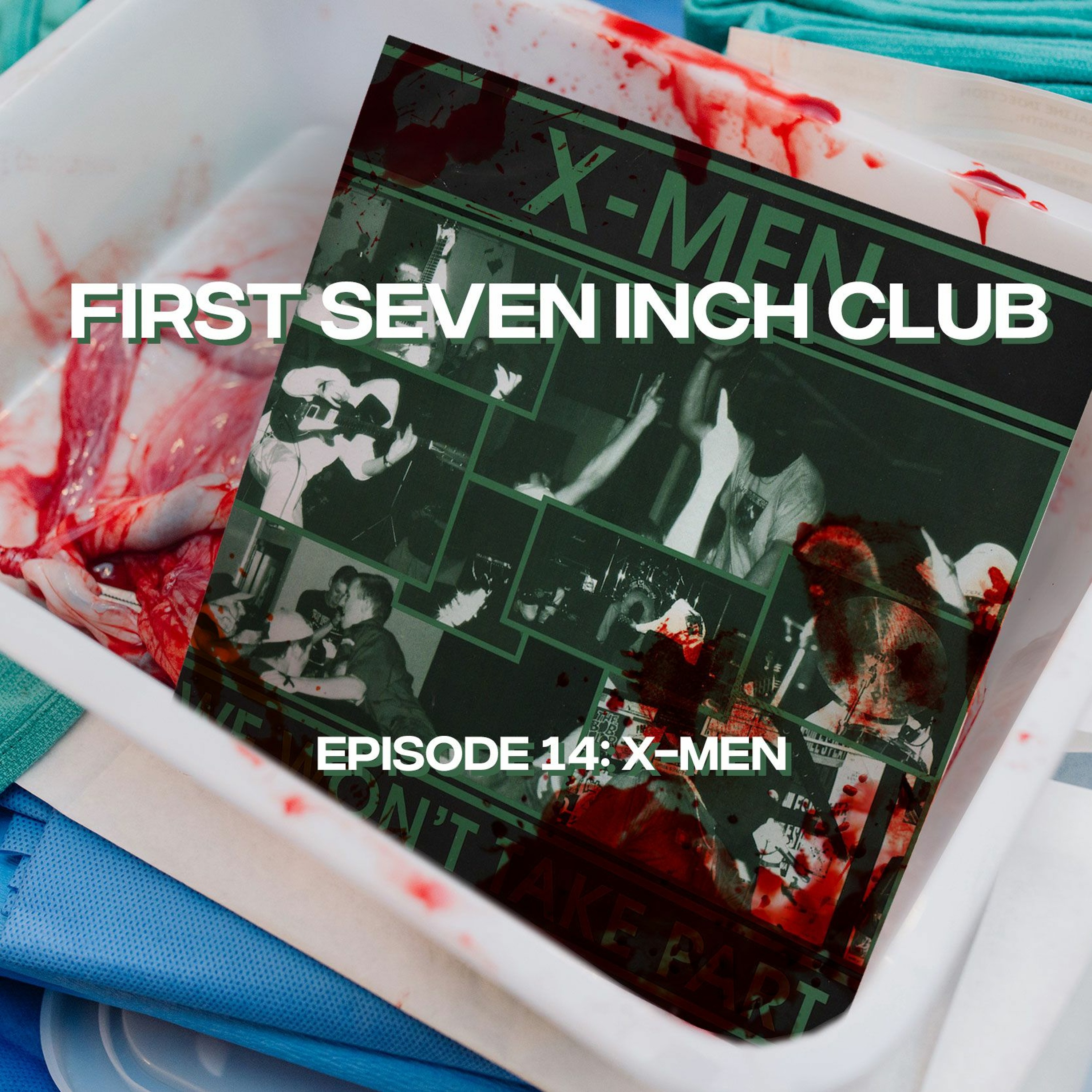 First Seven Inch Club - Episode 14 - X-Men episode artwork