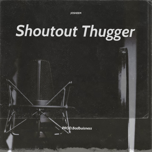 Shoutout Thugger (prod.BadBuisness)