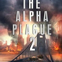 @[ The Alpha Plague 2, A Post-Apocalyptic Action Thriller [Digital| @Book[