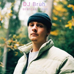 SEKTCAST 020 | DJ Bruh