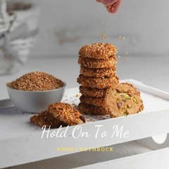 Hold On To Me