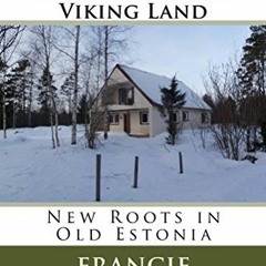 VIEW KINDLE 📑 Liivaaugu. A Kiwi House in a Viking Land: New Roots in Old Estonia by