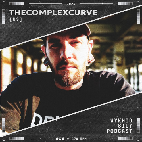 Vykhod Sily Podcast - TheComplexCurve Guest Mix