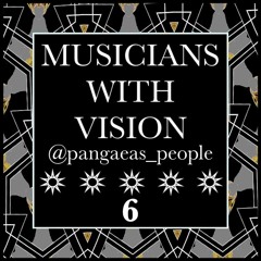MUSICIANS WITH VISION ON SOUNDCLOUD 6 @pangaeas_people