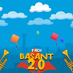BASANT 2.0 SONG (KITE FESTIVAL) | PINDI | FADI | RAP SONG