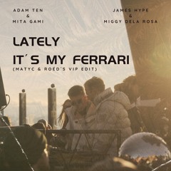 LATELY IT´S MY FERRARI - ( MATYC & ROÉD´s VIP EDIT )