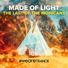 Made Of Light - The Last of the Mohicans | Beatport excl. OUT NOW