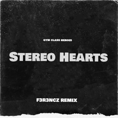 Gym Class Heroes-Stereo Hearts.ft Adam Levine (F3R3NCZ Remix)
