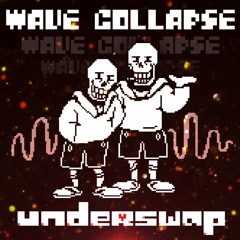 Underswap - Wave Collapse