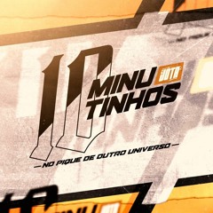 10 MINUTINHOS NO PIQUE DE OUTRO UNIVERSO { DJ JOTA } REVELAÇÃO DO ANO