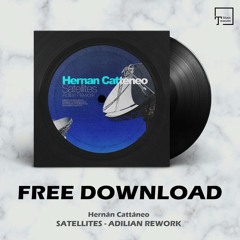 FREE DOWNLOAD: Hernán Cattáneo - Satellites (Adilian Rework)