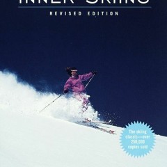 [READ] PDF 📪 Inner Skiing: Revised Edition by  W. Timothy Gallwey KINDLE PDF EBOOK E