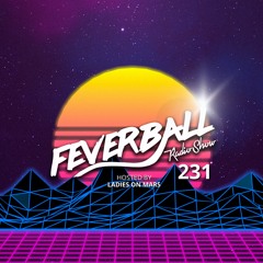 Feverball Radio Show 231 With Ladies On Mars