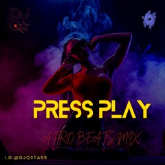 Press Play Afrobeats Mix