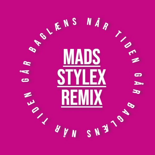 Clara Sofie - Når Tiden Går Baglæns (Mads Stylex Remix)