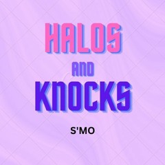 halos and knockz  (Prod. by S'MO)