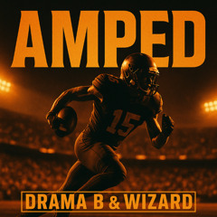 Drama B & Wizard - AMPED