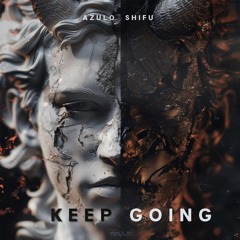 Azulo & Shifu - Keep Going [FREE DOWNLOAD]