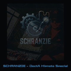Schranzie - DoctA Hipnoto Special