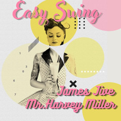 Easy Swing (feat. Mr. Harvey Miller)