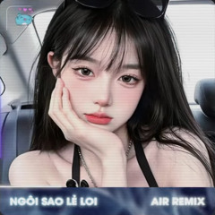 Ngôi Sao Lẻ Loi Remix (Bản Hot TikTok)