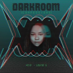 DJ BRIDE Presents: DARKROOM CONFESSIONS - Episode #013 - Featuring LOUISE G [UK]