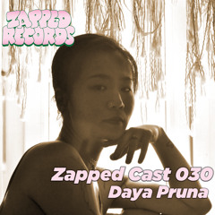 Zapped Cast 030 - Daya Pruna