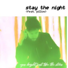 stay the night (feat. pillow)