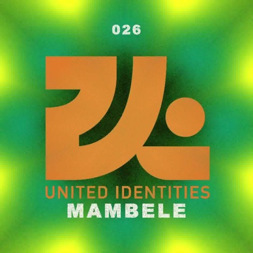 Mambele - United Identities Podcast 026
