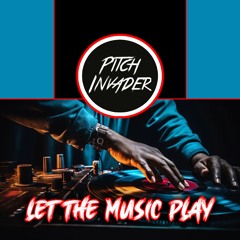 Pitch Invader - Let The Music Play
