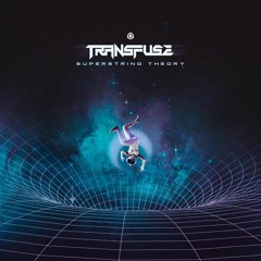 Transfuse - Superstring Theory (Original Mix)