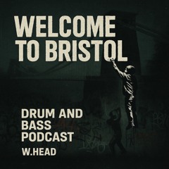 Welcome to Bristol 2 mix by W.Head