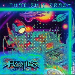Khaotics- That Shit Crazy