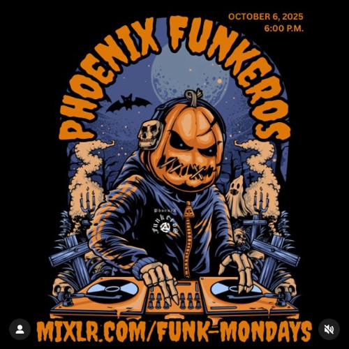 Phoenix Funkeros - Funk Mondays - 10-6-2025