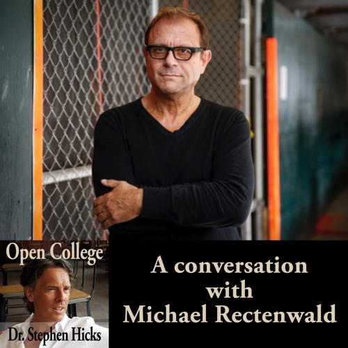 Stream Ep 49 A Conversation With Michael Rectenwald By Open College With Dr Stephen R C Hicks Listen Online For Free On Soundcloud