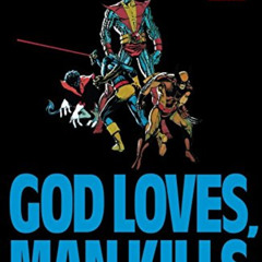 READ PDF 💗 Marvel Graphic Novel #5: X-Men: God Loves, Man Kills (Marvel Graphic Nove