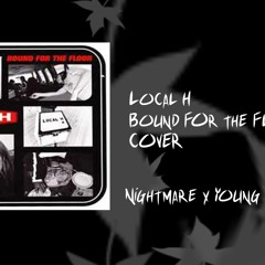Local H Bound To The Floor Cover Remix (I Get It) - Nightmare x Young C