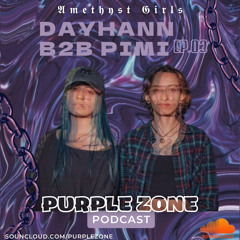 Purple Zone EP 03|DAYHANN B2B PIMI