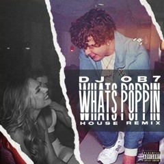 WHATS POPPIN - JACK HARLOW (OB7 HOUSE REMIX)