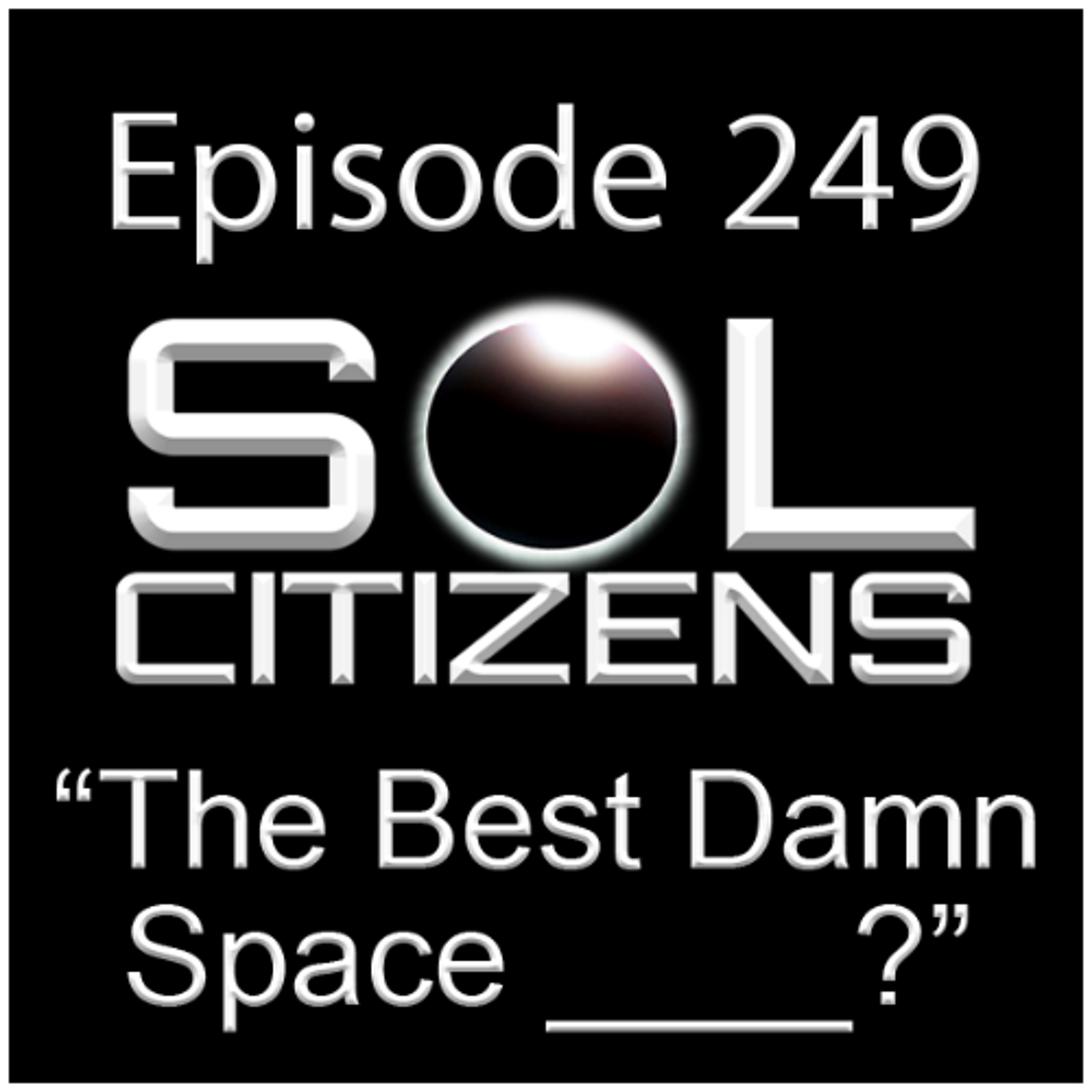 Epsideo 249: "The Best Damn Space _____?"