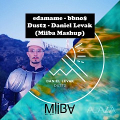 edamame, bbno$ - Dust2, Daniel Levak (Miiba Mashup)