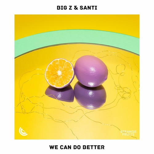 Big Z & Santi - We Can Do Better
