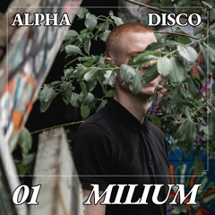 ALPHA DISCO 01 - MILIUM