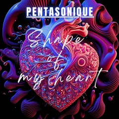 Shape of my heart (RMX by PENTASONIQUE)