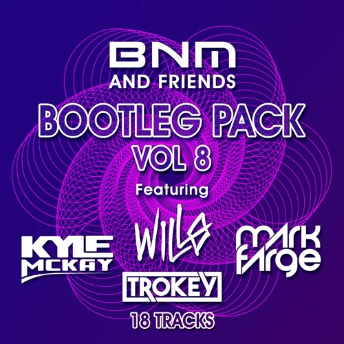 BNM & Friends 8 - Bootleg/Mashup/Edit Pack - 18 Tech House, Electro House, Deep House tracks