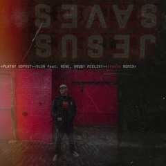 SŁOŃ feat. RENE, GRUBY MIELZKY - PŁATNY ODPUST - trails REMIX